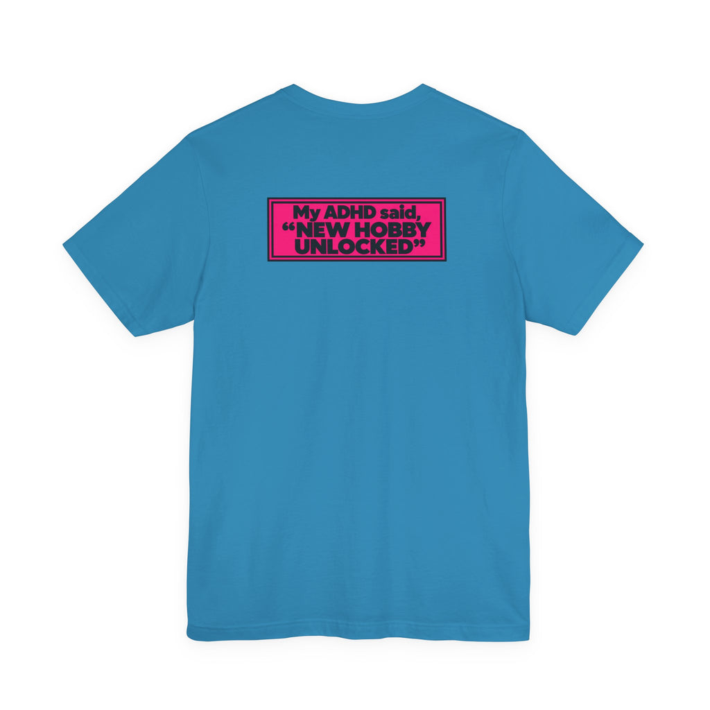 Unisex "New Hobby Unlocked" Tee