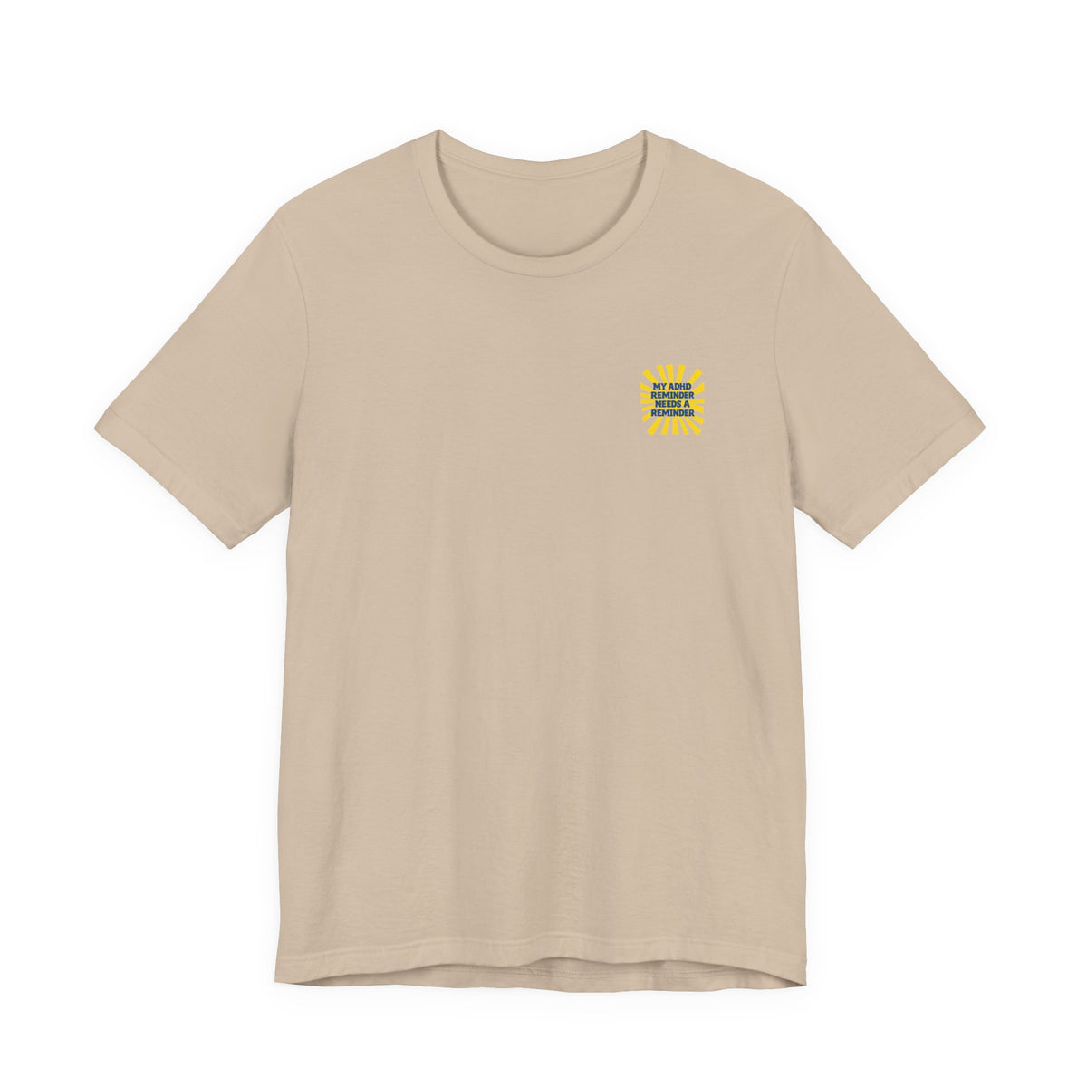My ADHD Reminder Needs a Reminder T-Shirt | Funny Neurodivergent Design