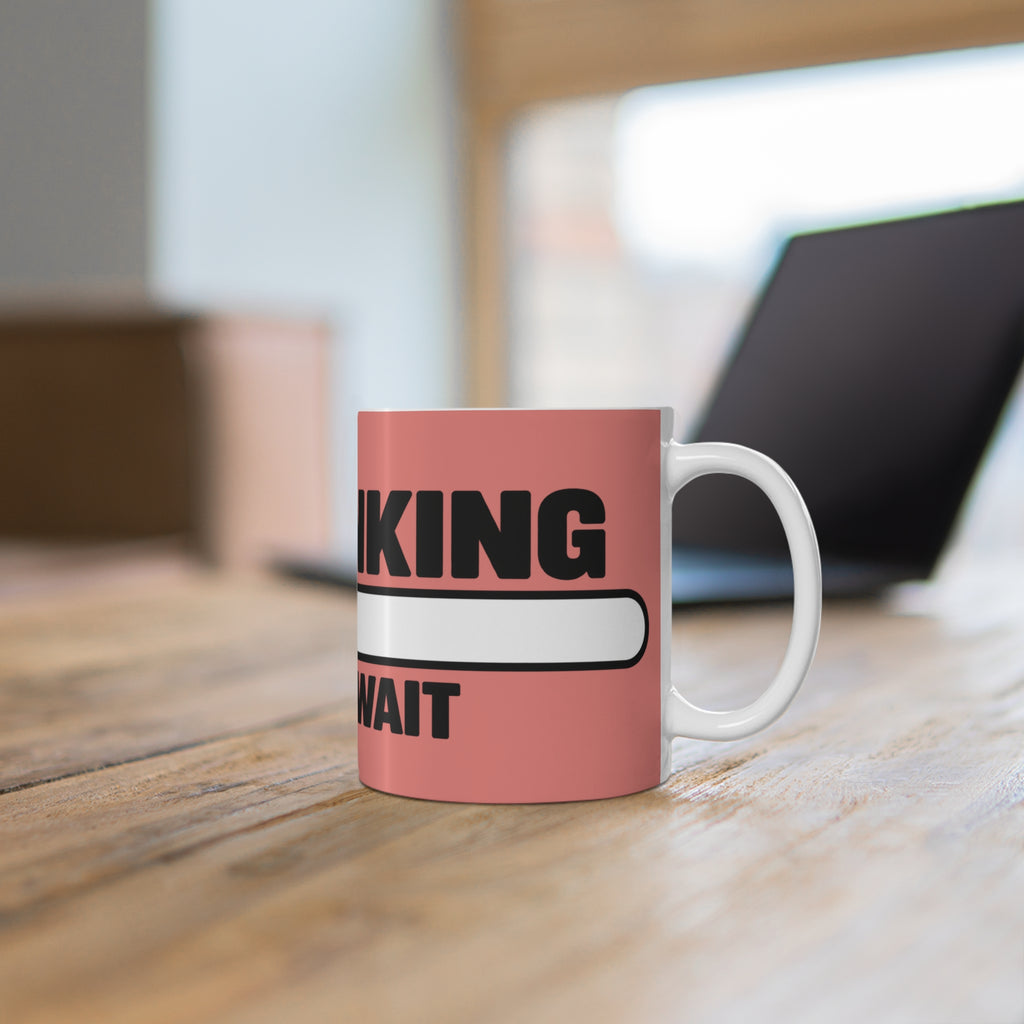 Thinker’s Mug – “I’m Thinking, Please Wait” Funny Coffee Mug