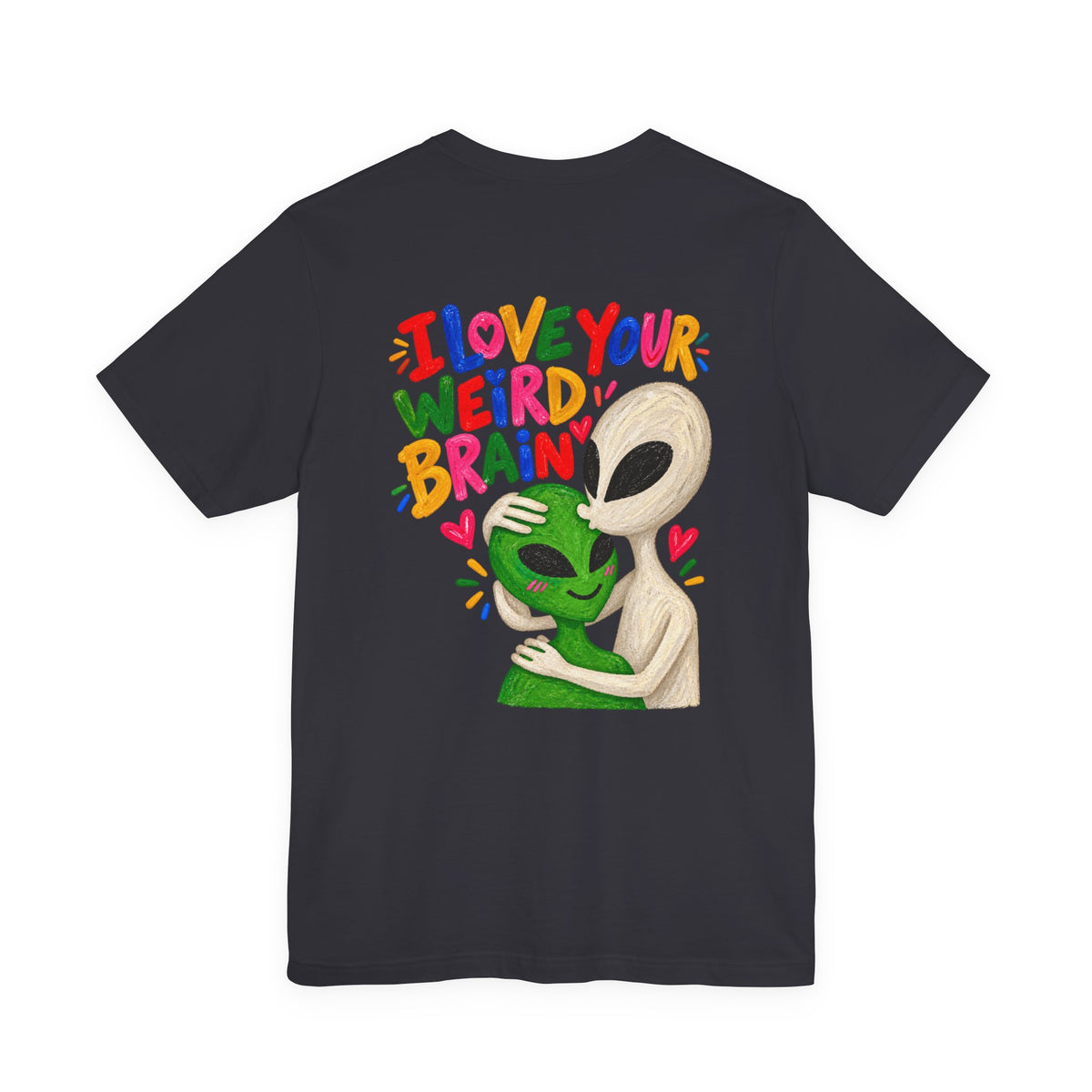 Adult Unisex "I Love Your Weird Brain" Alien T-Shirt
