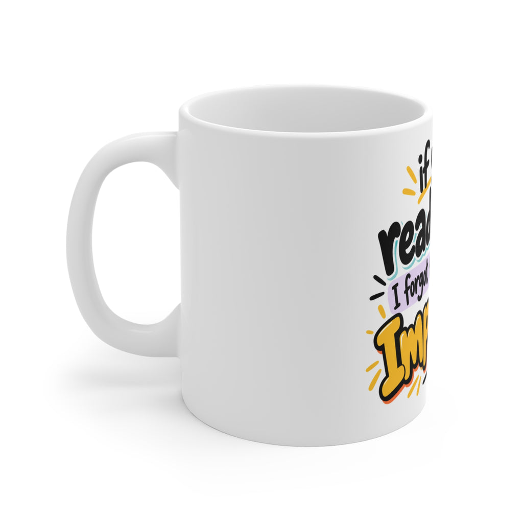 If You're Reading This I Forgot to Do Something Important Mug