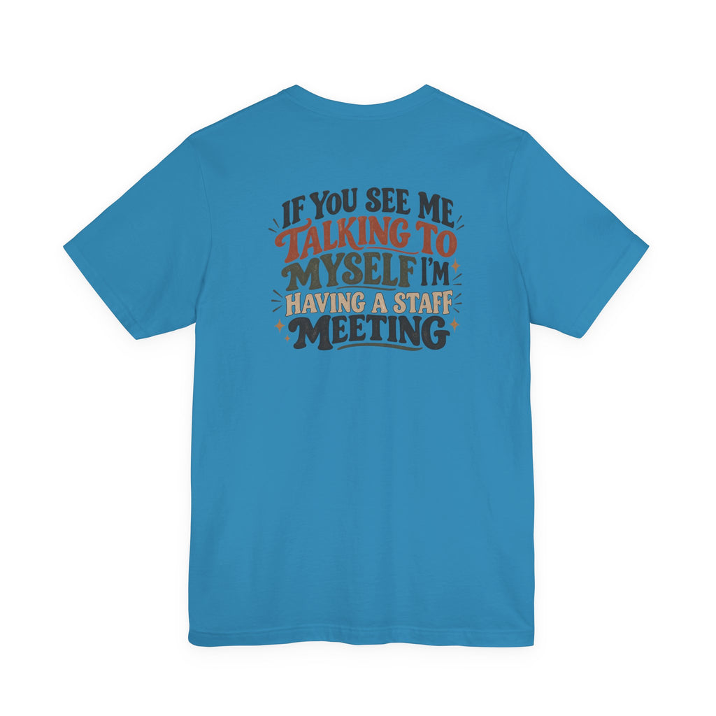 Unisex "If You See Me Talking to Myself" Self-Conversation T-Shirt