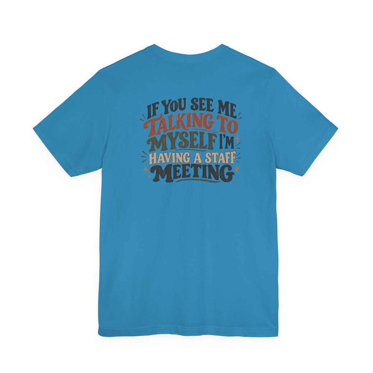 Unisex "If You See Me Talking to Myself" Self-Conversation T-Shirt