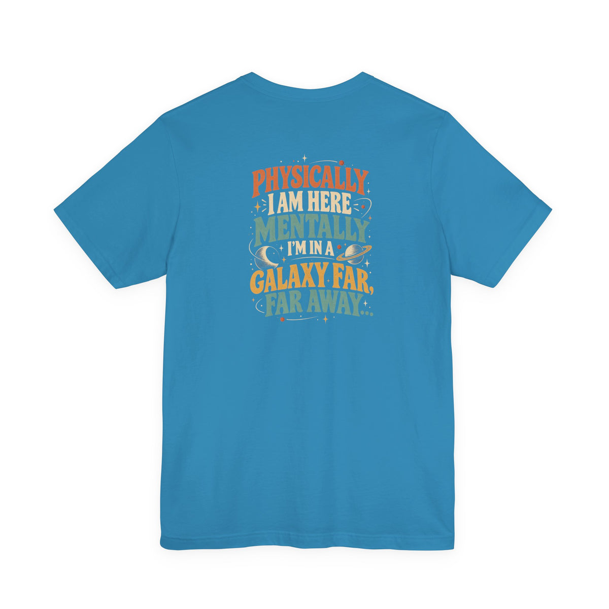 Unisex "Physically Here Mentally Far Away" Tee