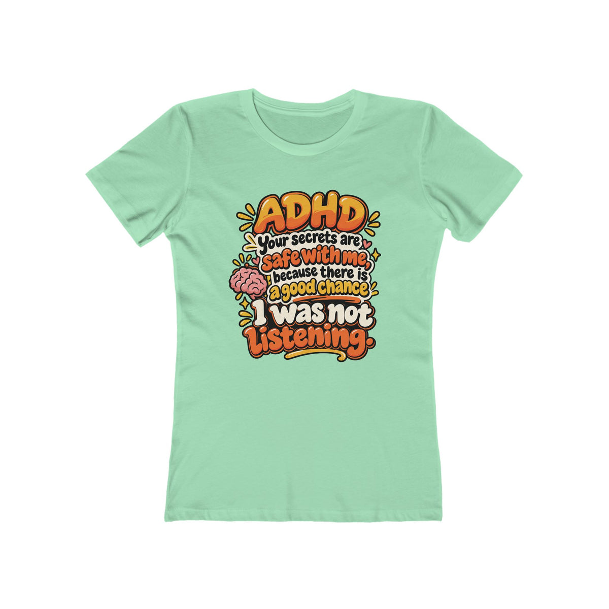 Women “ADHD: I get easily distracted... safe with me because there is 85% chance I was not listening,” Tee