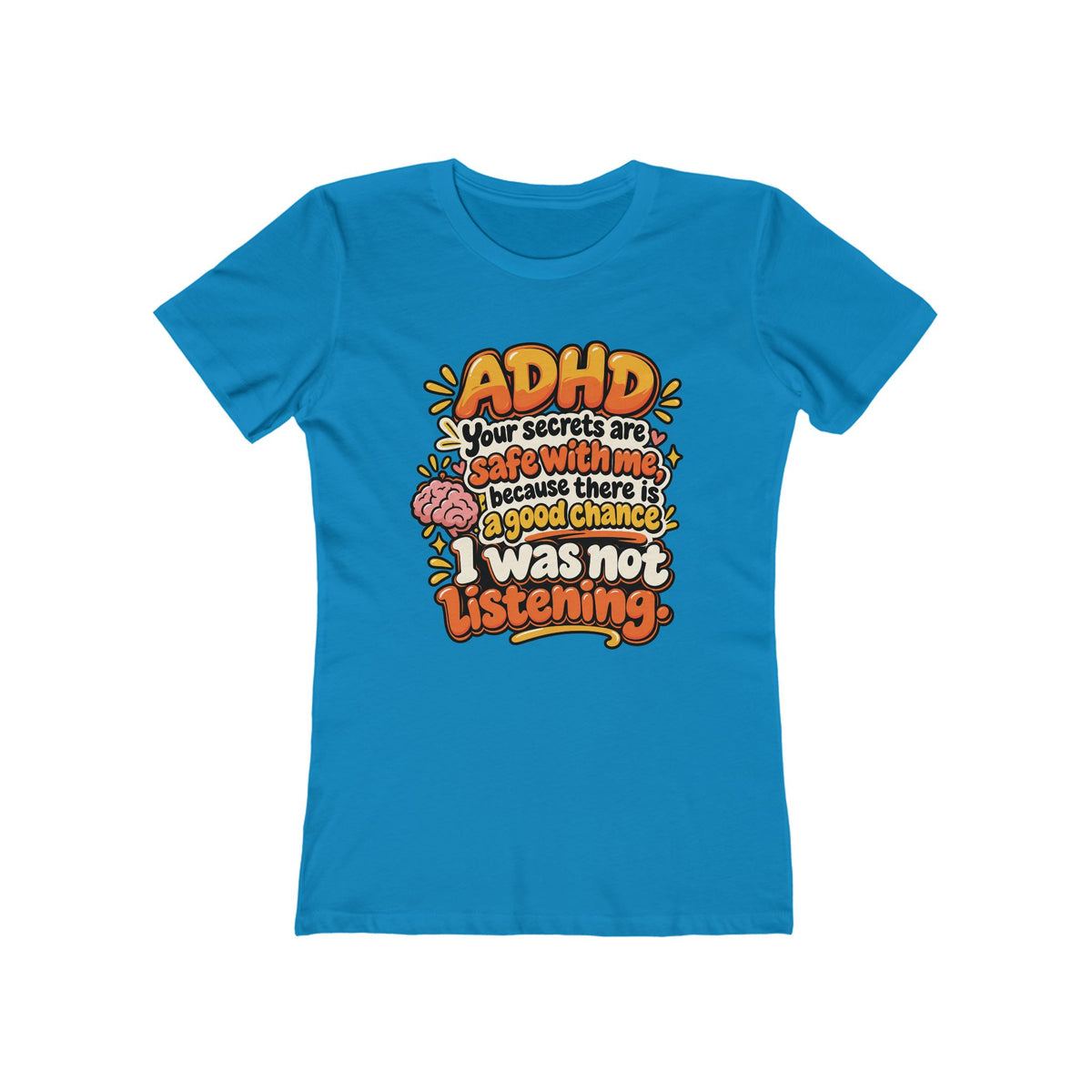 Women “ADHD: I get easily distracted... safe with me because there is 85% chance I was not listening,” Tee