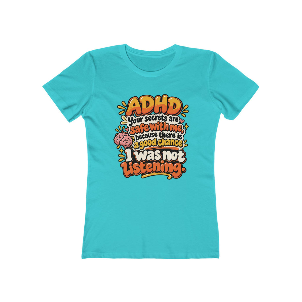 Women “ADHD: I get easily distracted... safe with me because there is 85% chance I was not listening,” Tee