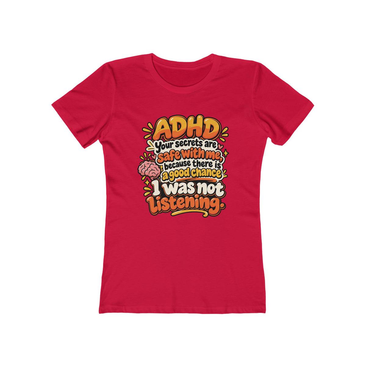Women “ADHD: I get easily distracted... safe with me because there is 85% chance I was not listening,” Tee