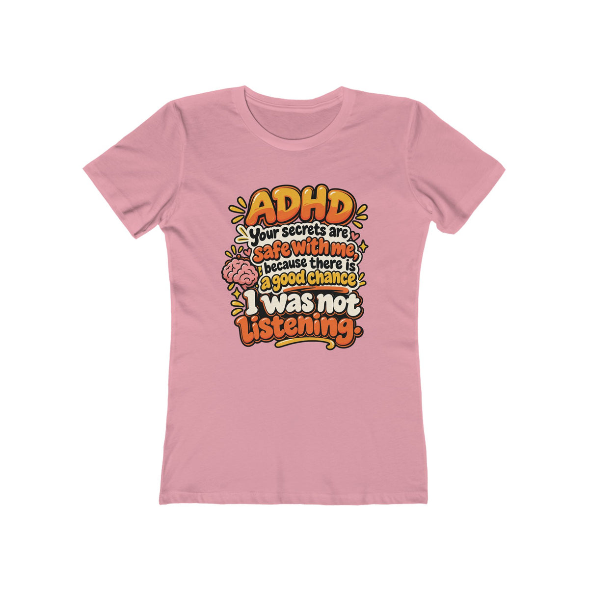 Women “ADHD: I get easily distracted... safe with me because there is 85% chance I was not listening,” Tee