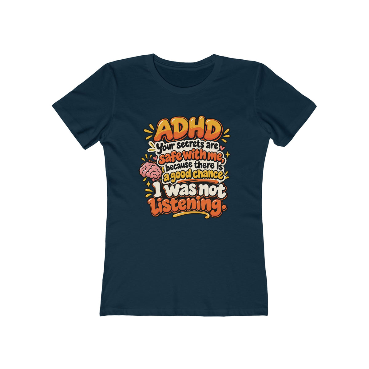 Women “ADHD: I get easily distracted... safe with me because there is 85% chance I was not listening,” Tee