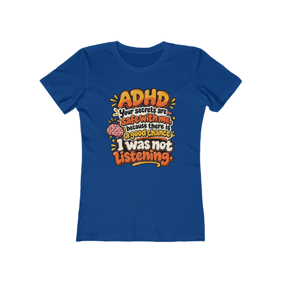 Women “ADHD: I get easily distracted... safe with me because there is 85% chance I was not listening,” Tee