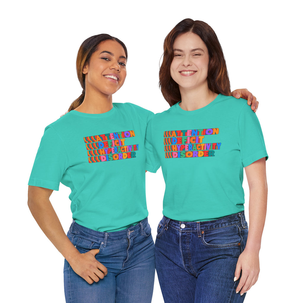 Adult Unisex "ADHD Attention Deficit Hyperactivity Disorder" Text Tee