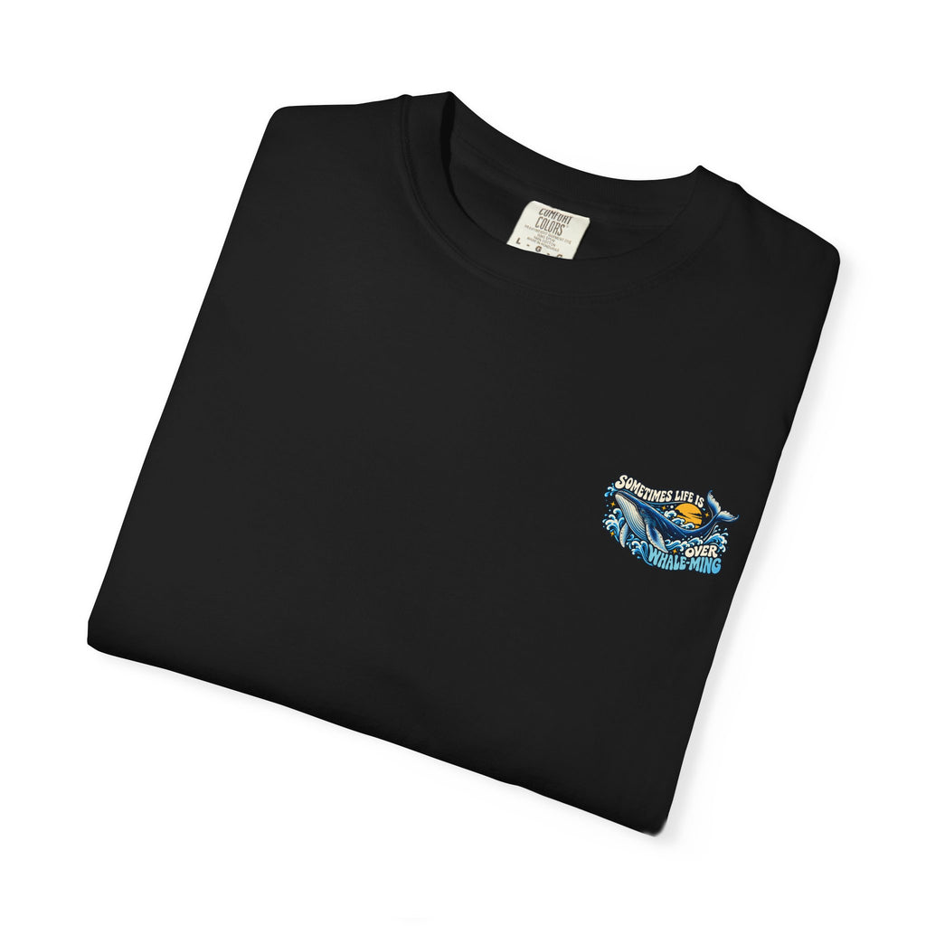 Adult Unisex "Sometimes Life Is Overwhelming" Whale Design T-Shirt