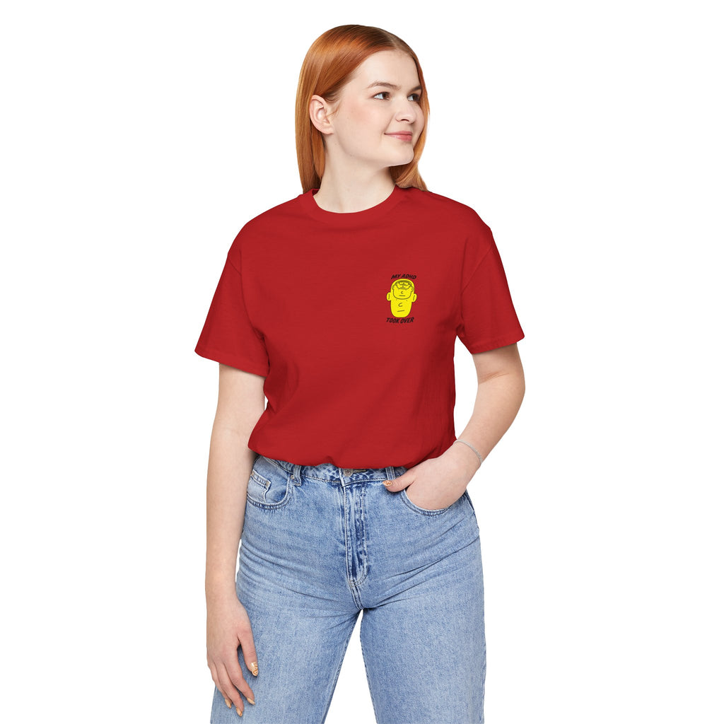 Adult Unisex "My ADHD Took Over" Graphic Tee