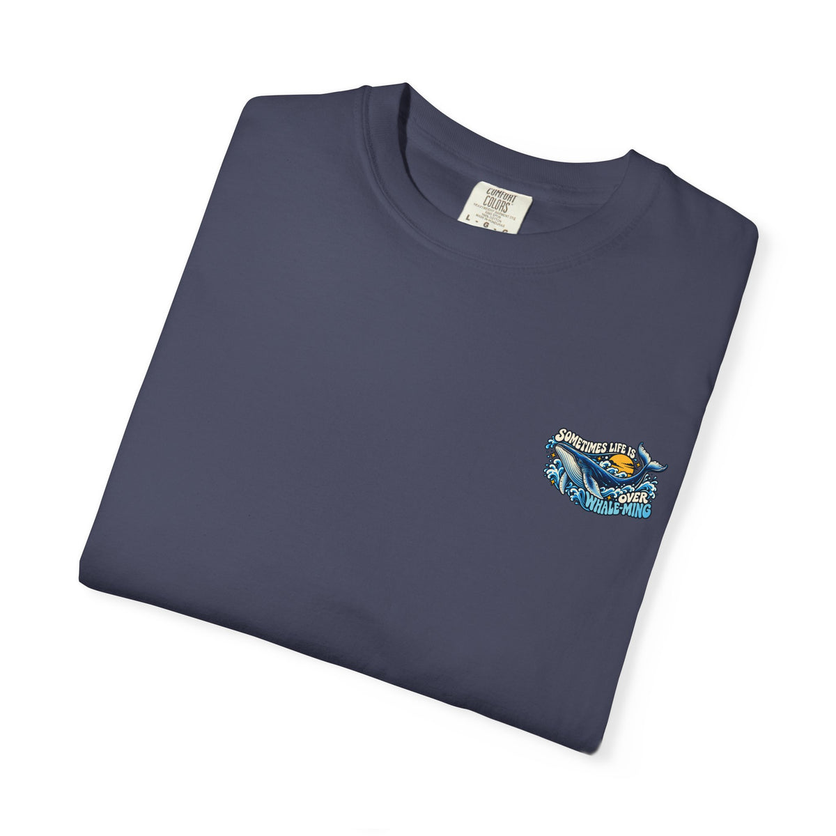 Adult Unisex "Sometimes Life Is Overwhelming" Whale Design T-Shirt