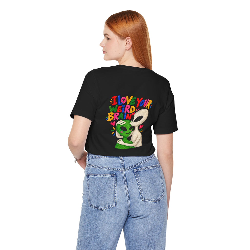 Adult Unisex "I Love Your Weird Brain" Alien T-Shirt