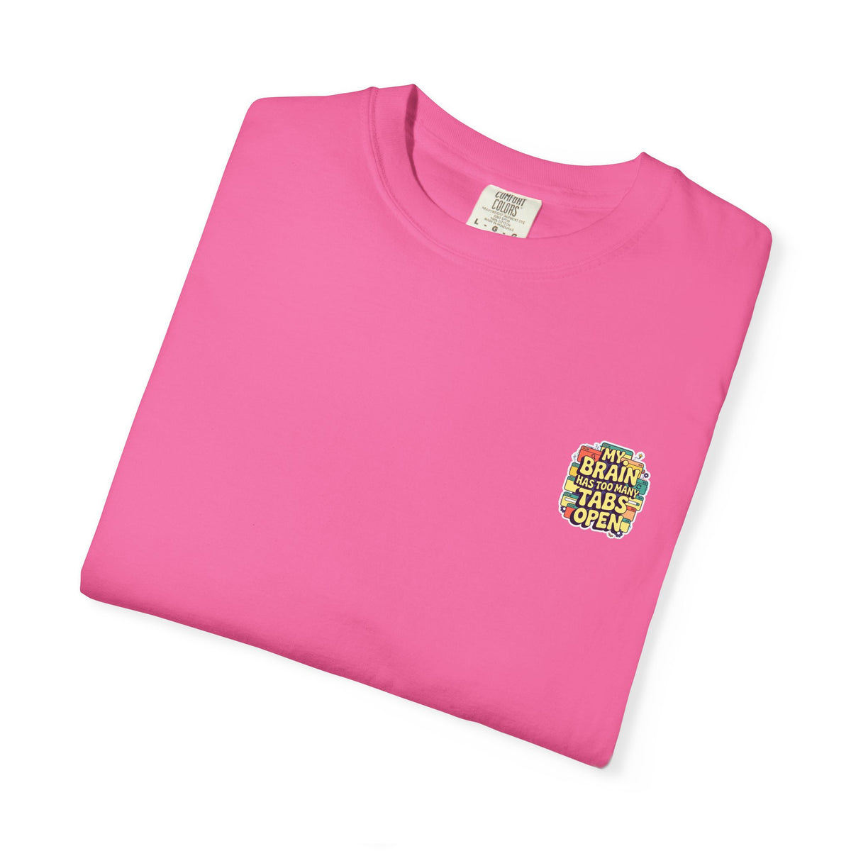 My Brain Has Too Many Tabs Open T-Shirt