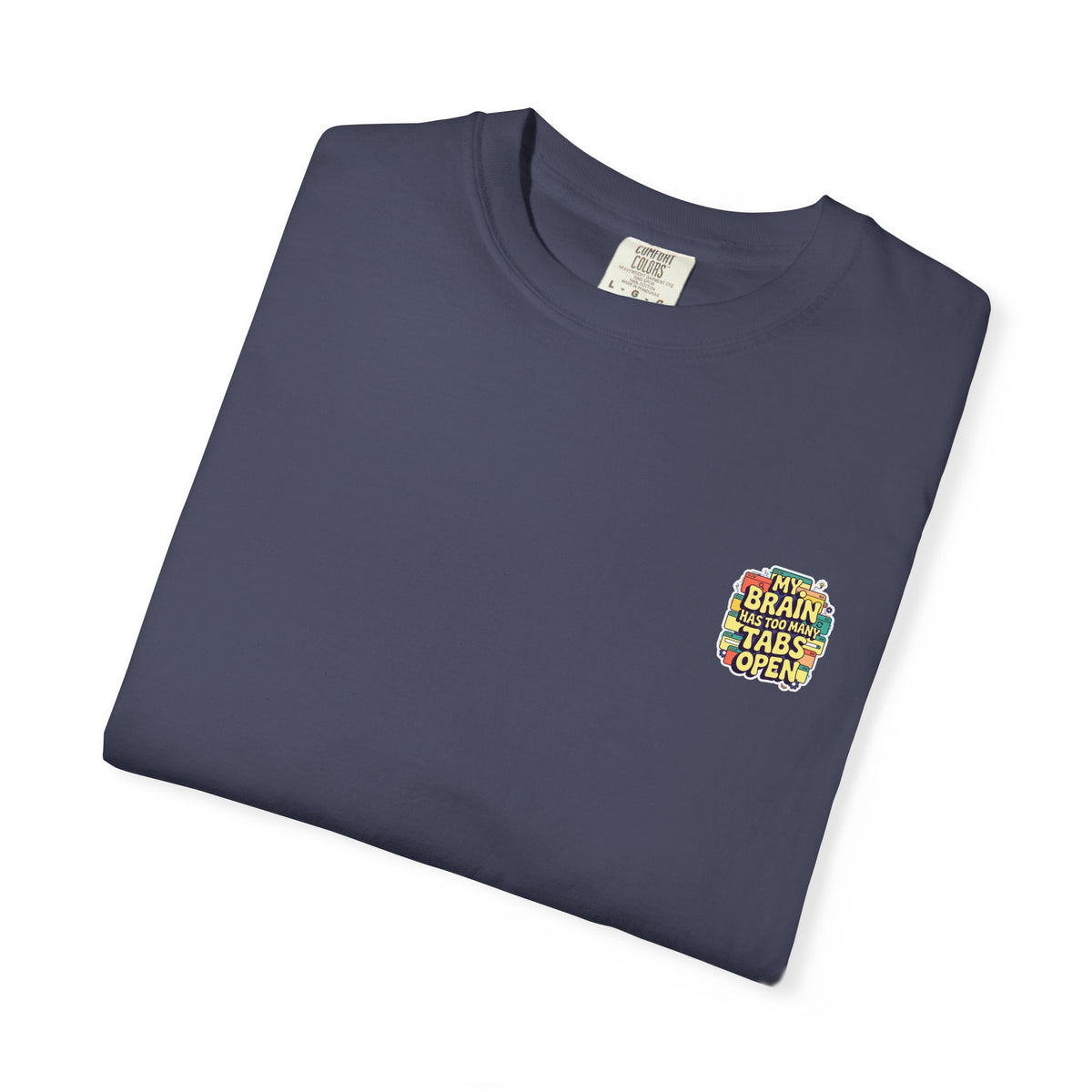 My Brain Has Too Many Tabs Open T-Shirt