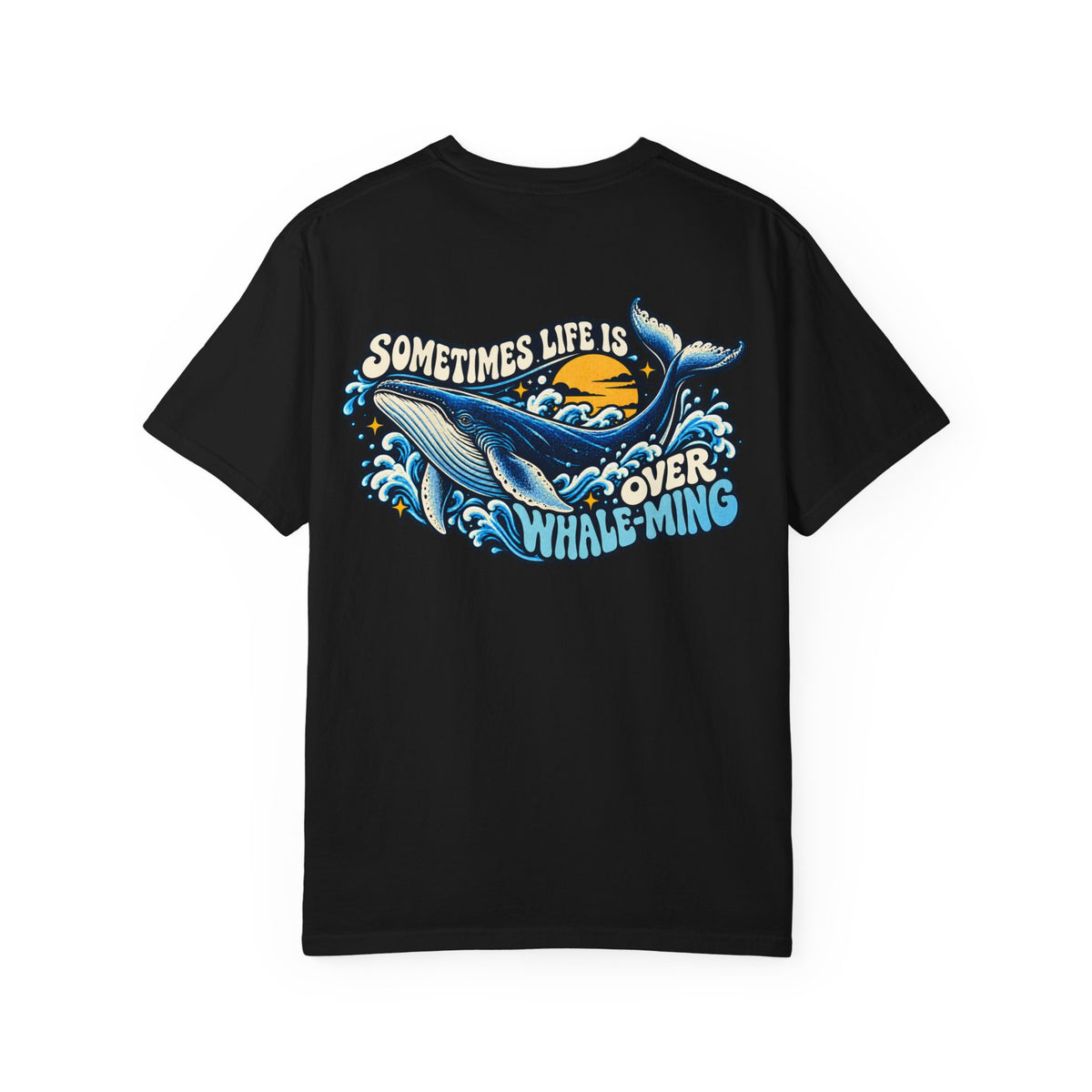 Adult Unisex "Sometimes Life Is Overwhelming" Whale Design T-Shirt