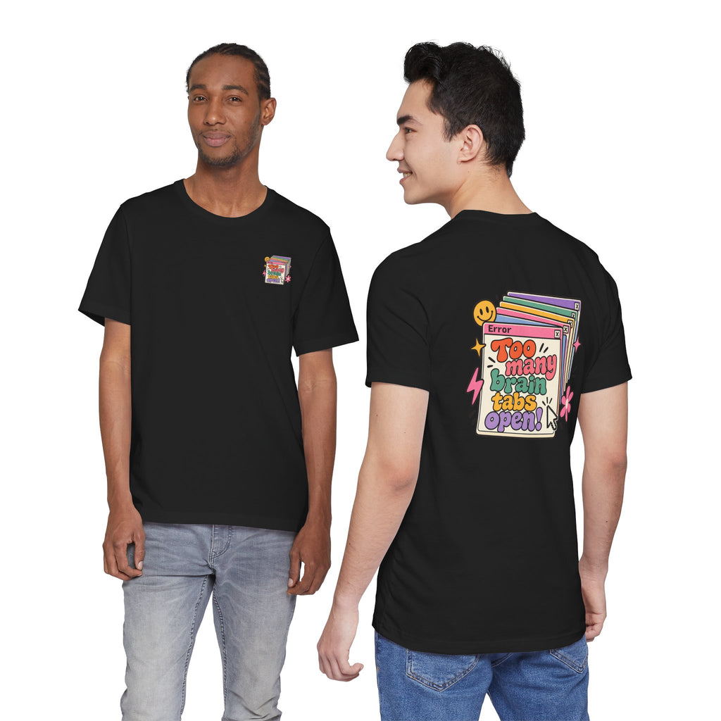 Adult Unisex "Too Many Brain Tabs Open" Design T-Shirt