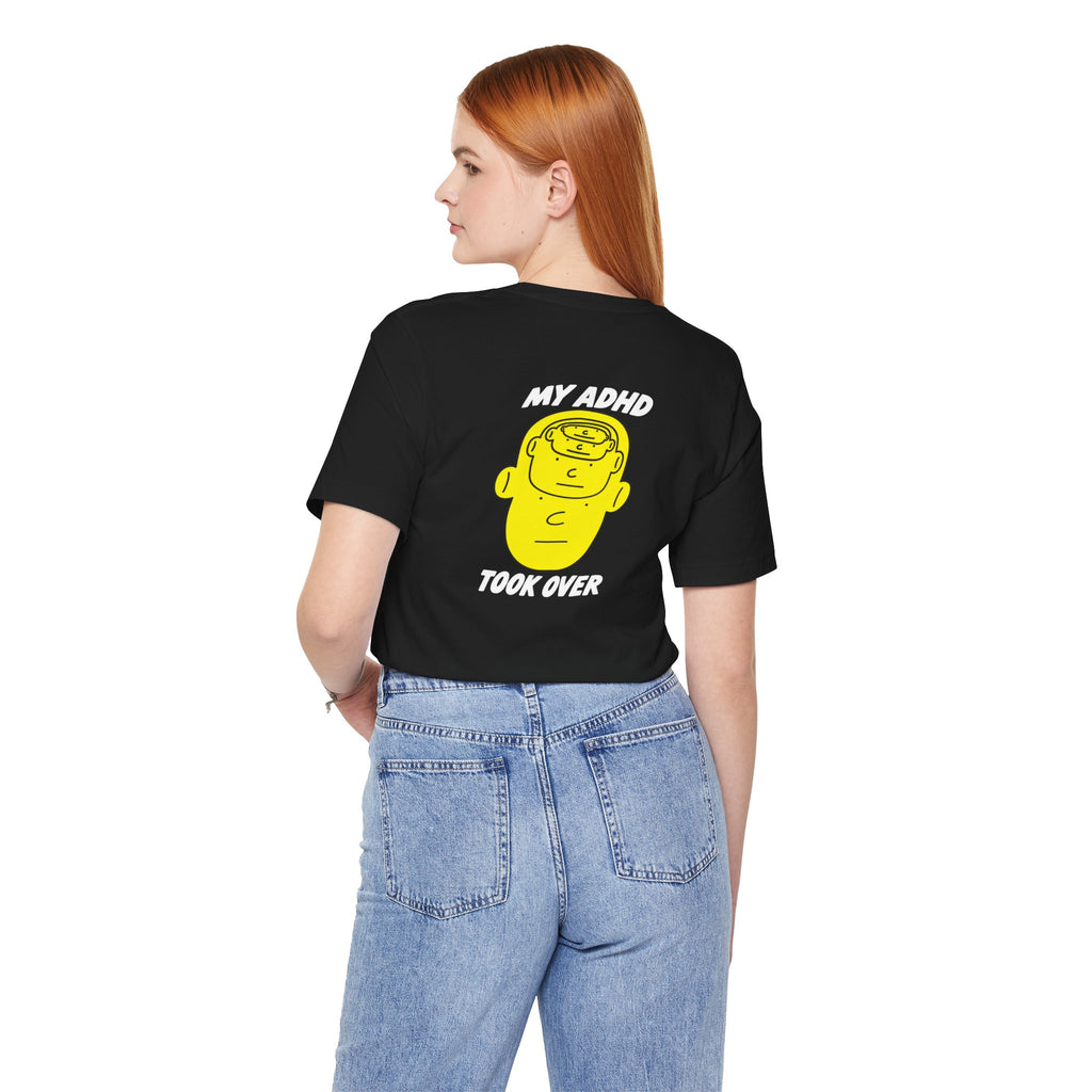 Adult Unisex "My ADHD Took Over" Graphic Tee