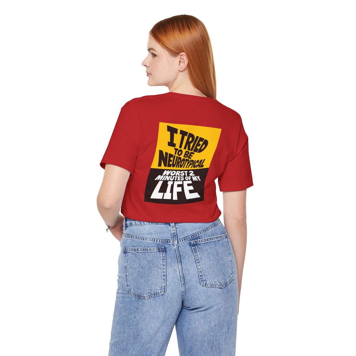 Adult Unisex "I Tried to Be Neurotypical, Worst 2 minutes of my time" Graphic Tee Shirt