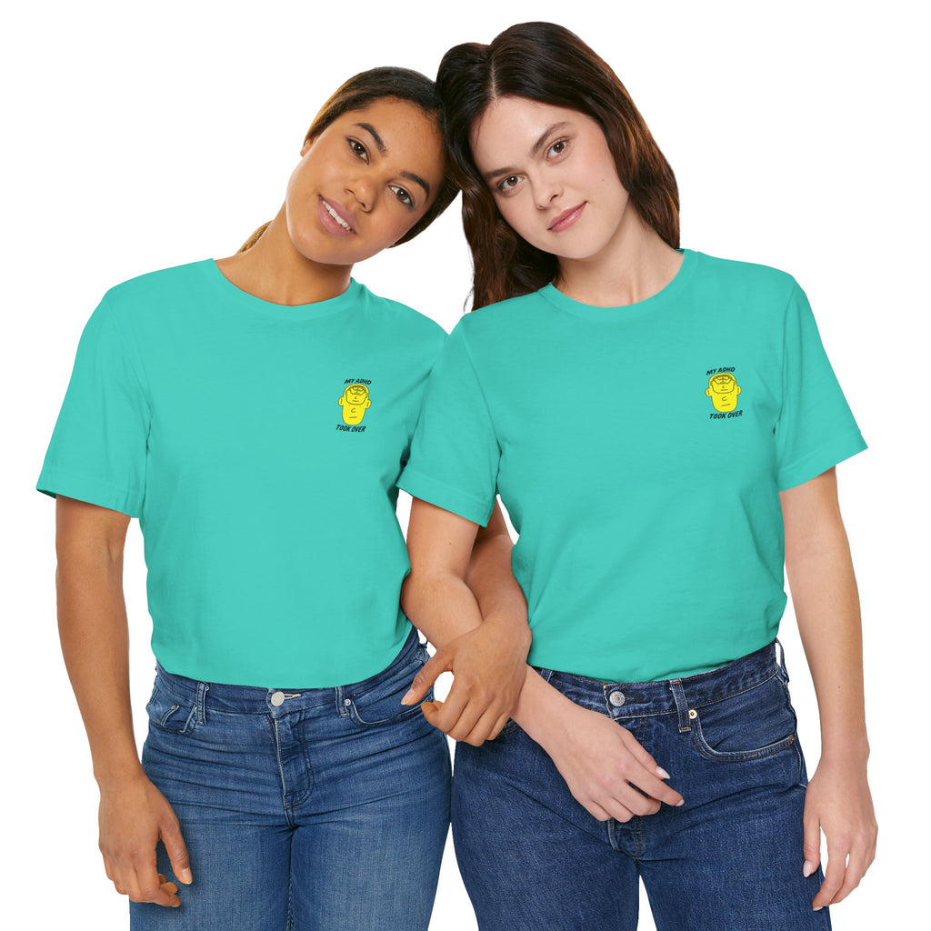Adult Unisex "My ADHD Took Over" Graphic Tee