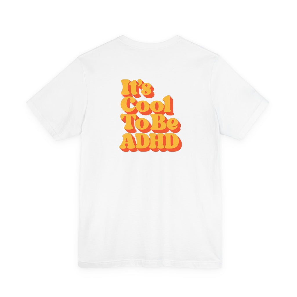 Adult Unisex "It’s Cool To Be ADHD" T-Shirt, Neurodiversity Awareness