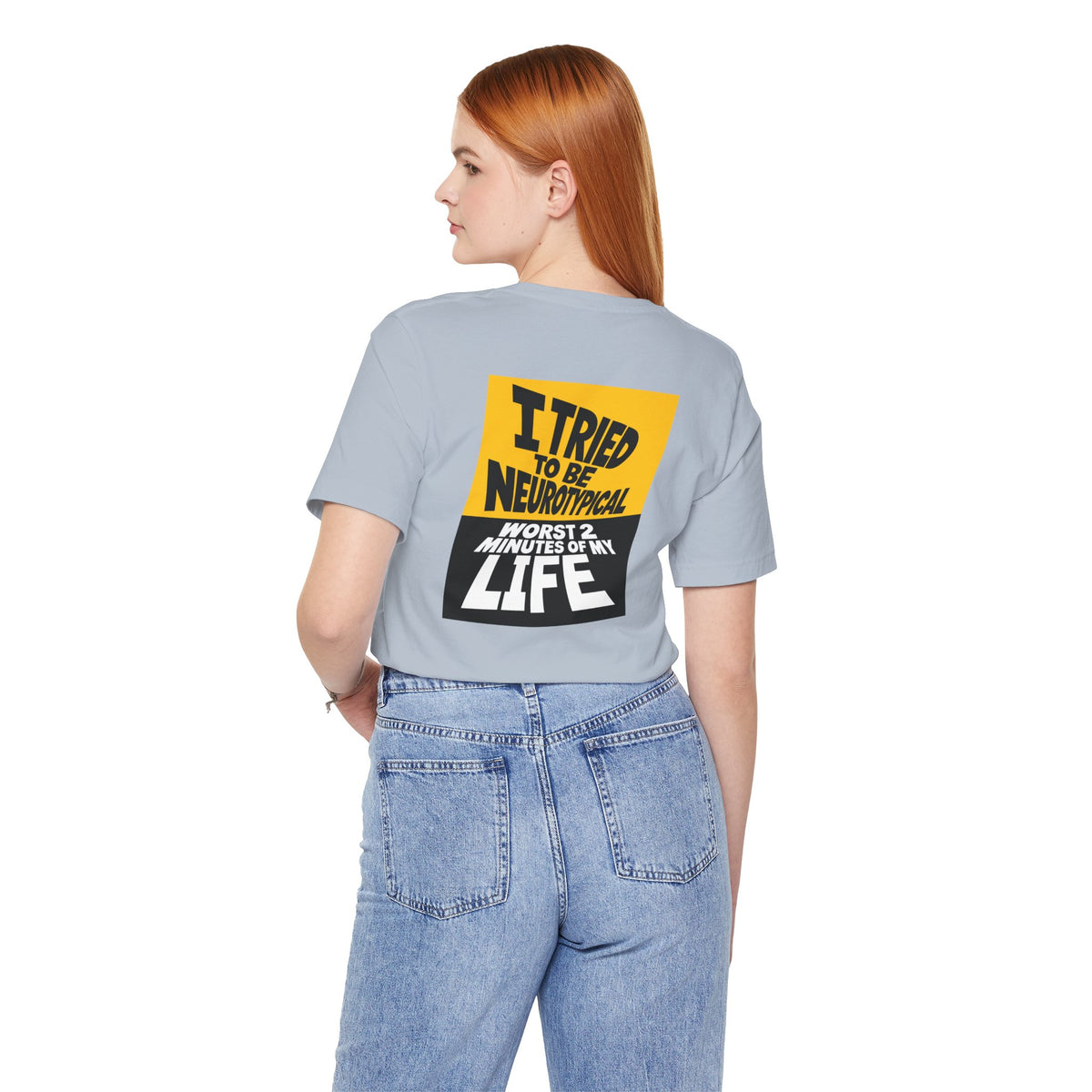 Adult Unisex "I Tried to Be Neurotypical, Worst 2 minutes of my time" Graphic Tee Shirt