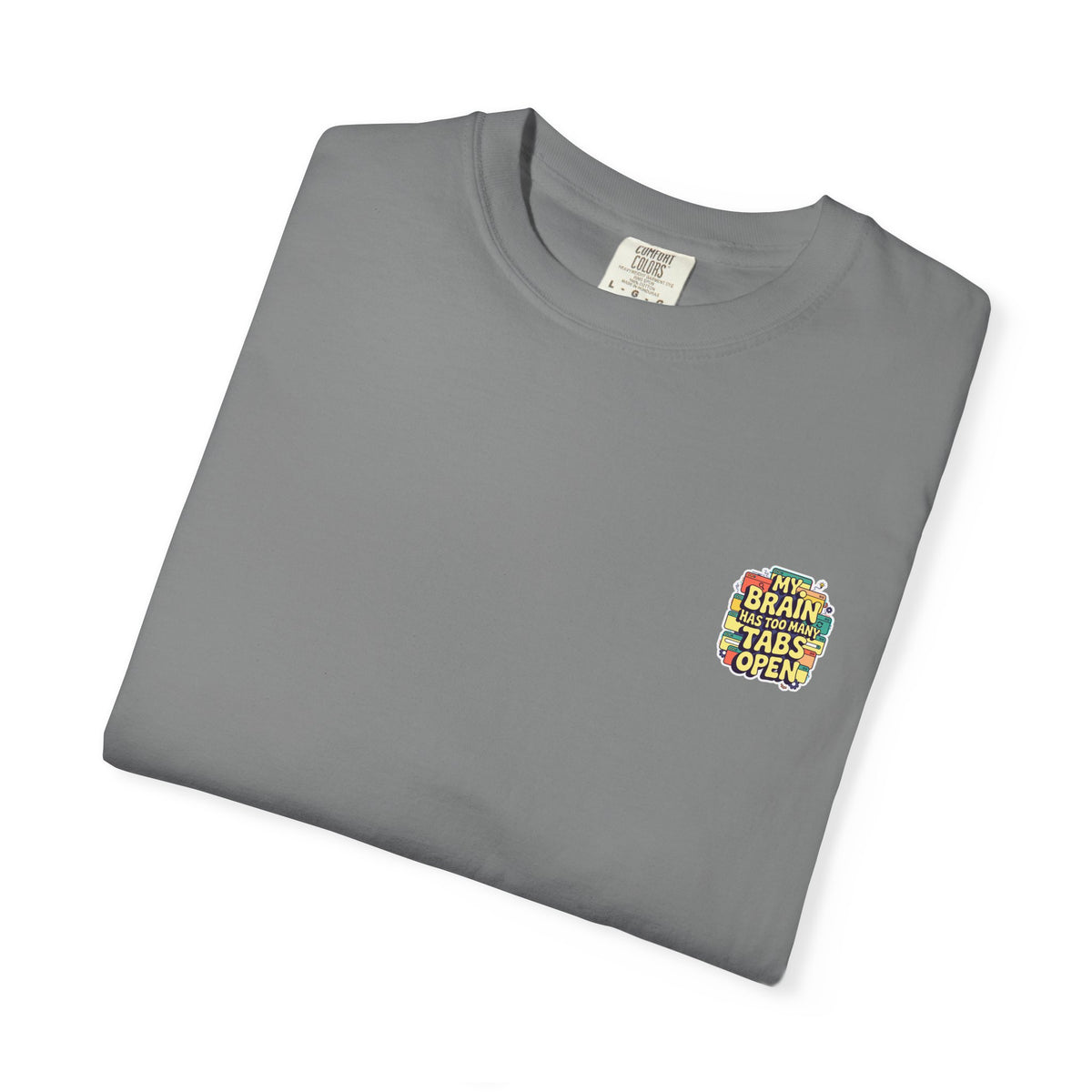 My Brain Has Too Many Tabs Open T-Shirt