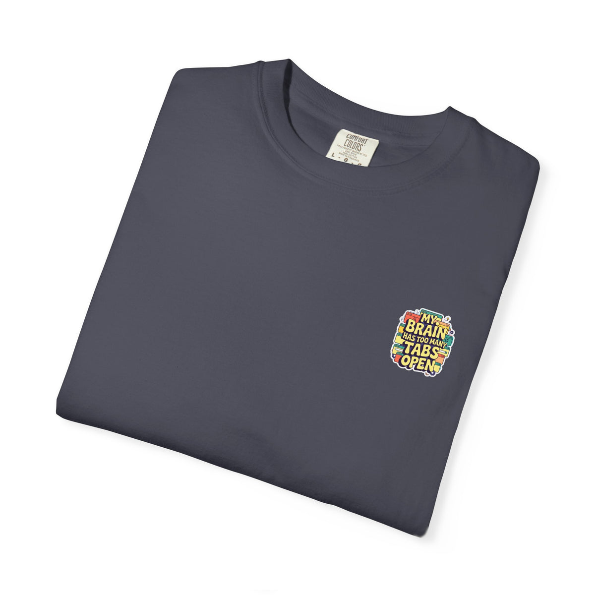 My Brain Has Too Many Tabs Open T-Shirt