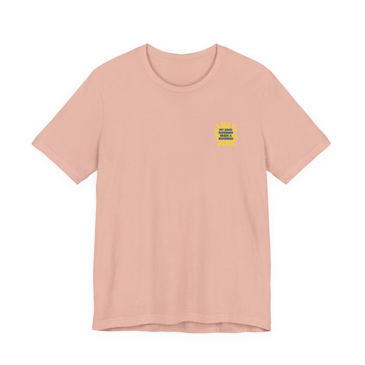 My ADHD Reminder Needs a Reminder T-Shirt | Funny Neurodivergent Design
