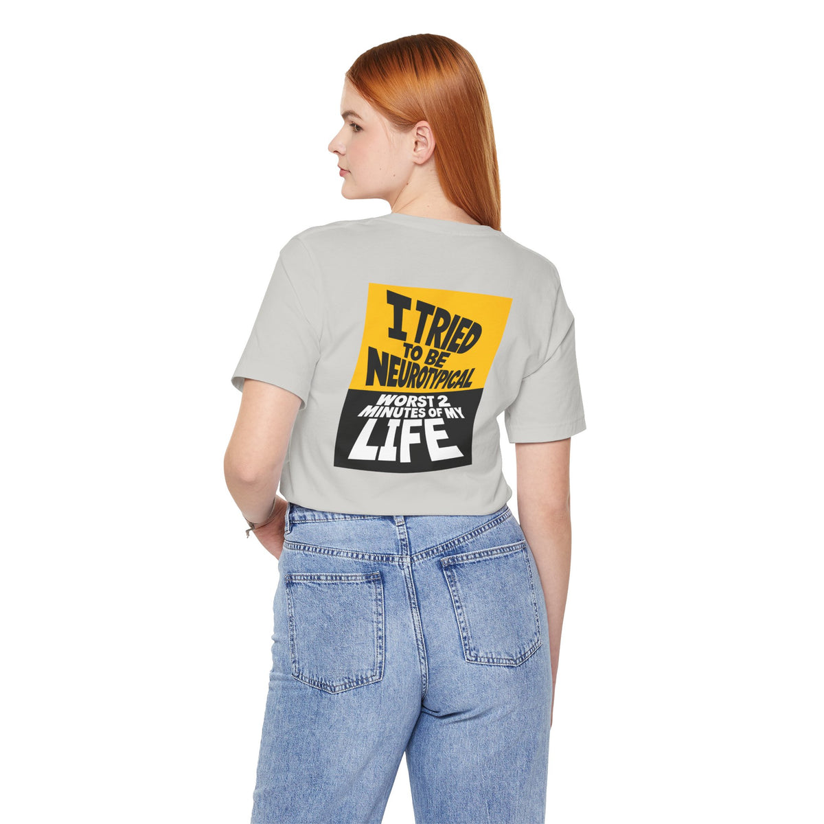 Adult Unisex "I Tried to Be Neurotypical, Worst 2 minutes of my time" Graphic Tee Shirt