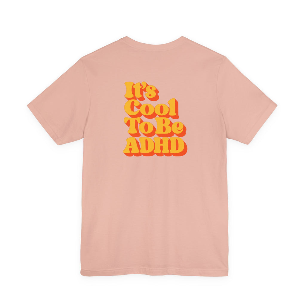 Adult Unisex "It’s Cool To Be ADHD" T-Shirt, Neurodiversity Awareness