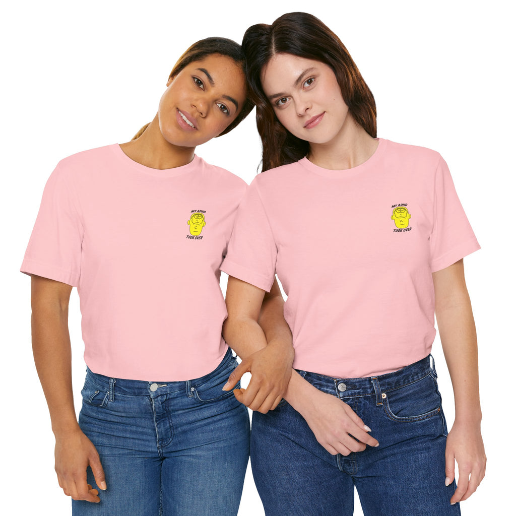 Adult Unisex "My ADHD Took Over" Graphic Tee