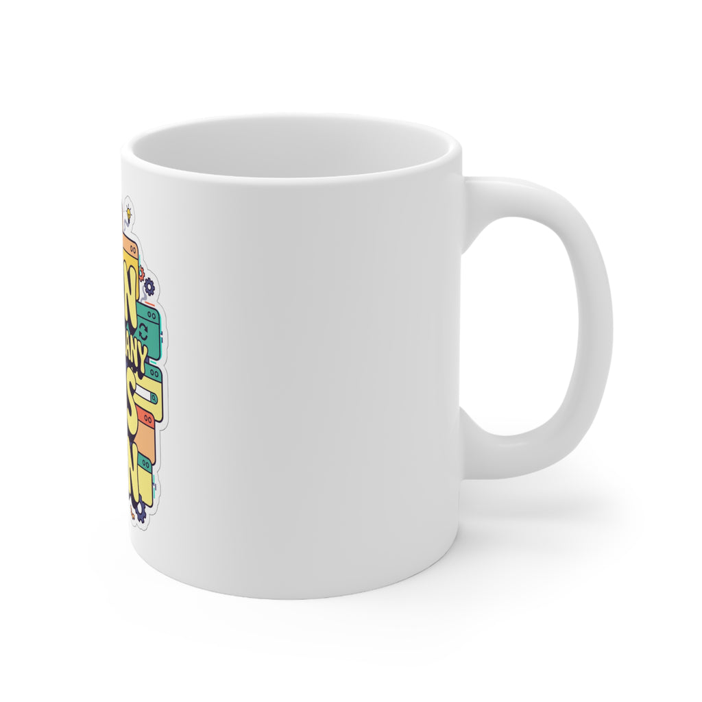 My Brain Has Too Many Tabs Open Mug, 11oz Ceramic