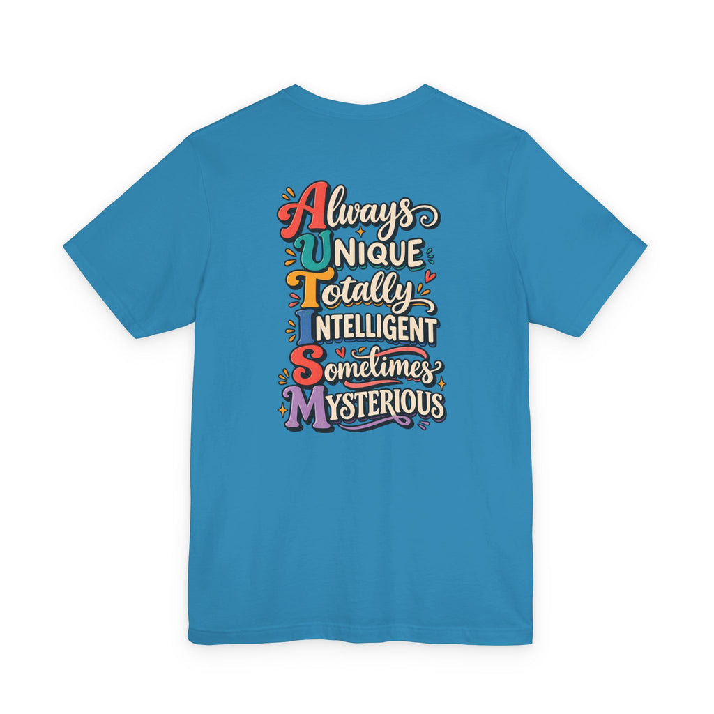 Unisex "Always Unique, Totally Intelligent, Sometimes Mysterious" T-Shirt