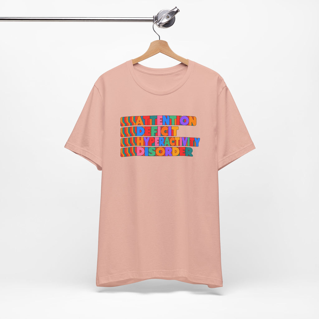 Adult Unisex "ADHD Attention Deficit Hyperactivity Disorder" Text Tee