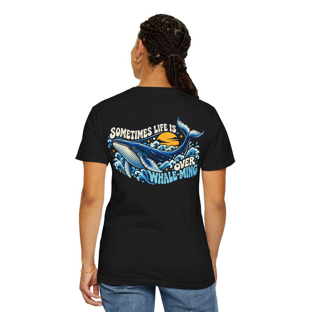 Adult Unisex "Sometimes Life Is Overwhelming" Whale Design T-Shirt