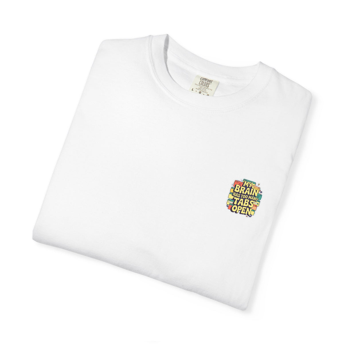 My Brain Has Too Many Tabs Open T-Shirt