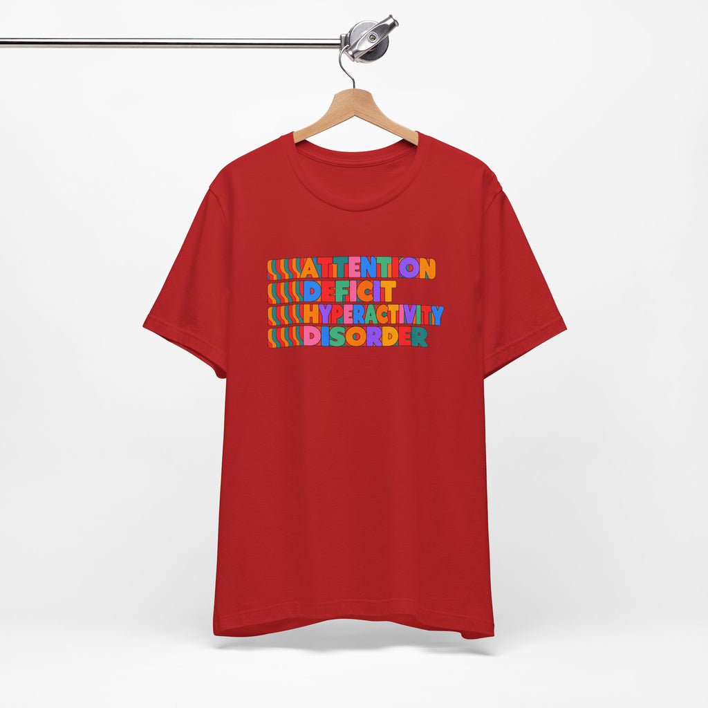 Adult Unisex "ADHD Attention Deficit Hyperactivity Disorder" Text Tee