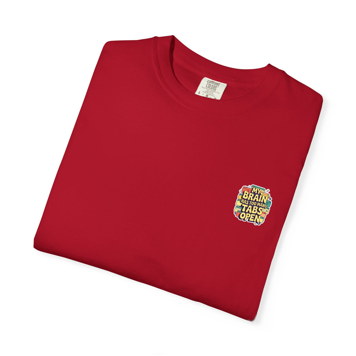 My Brain Has Too Many Tabs Open T-Shirt