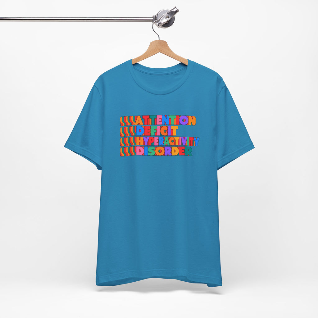 Adult Unisex "ADHD Attention Deficit Hyperactivity Disorder" Text Tee