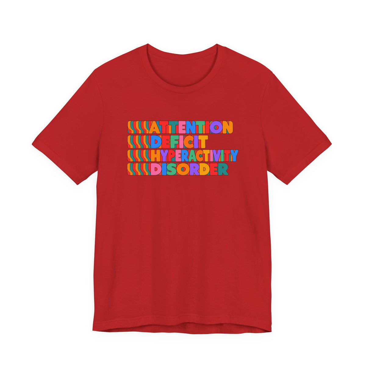 Adult Unisex "ADHD Attention Deficit Hyperactivity Disorder" Text Tee