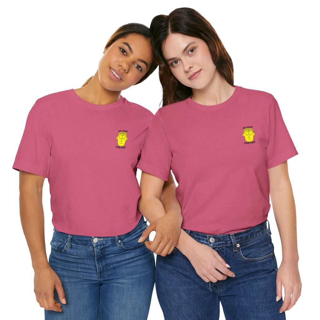 Adult Unisex "My ADHD Took Over" Graphic Tee