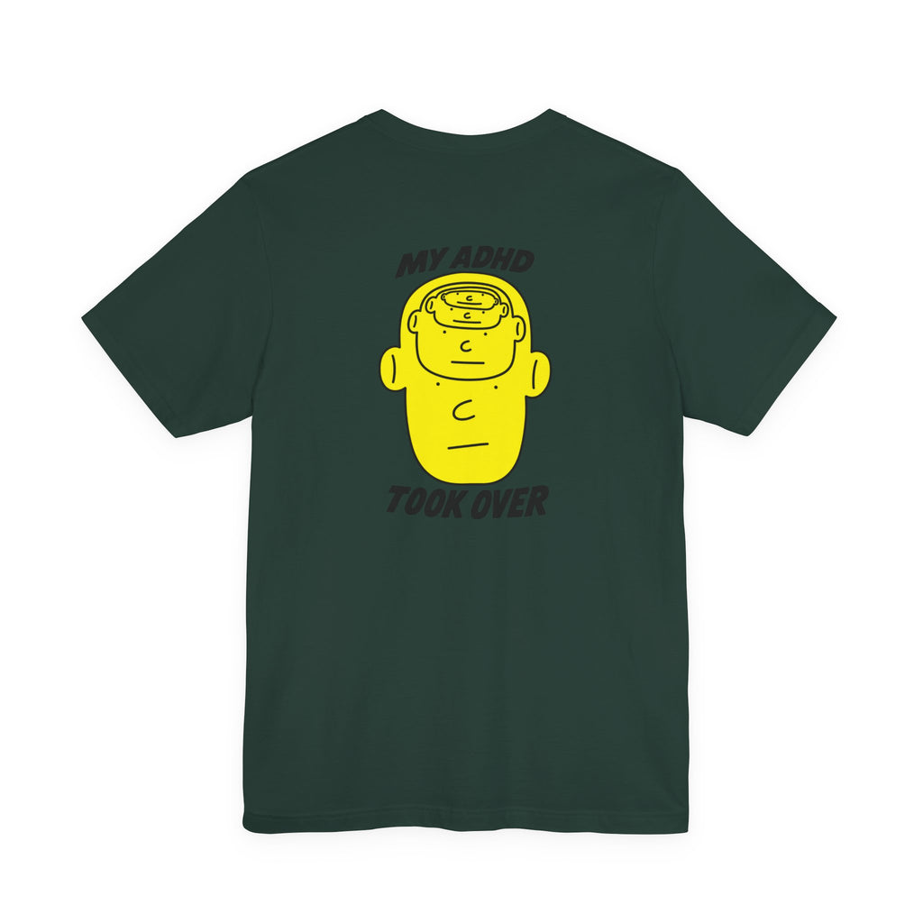 Adult Unisex "My ADHD Took Over" Graphic Tee