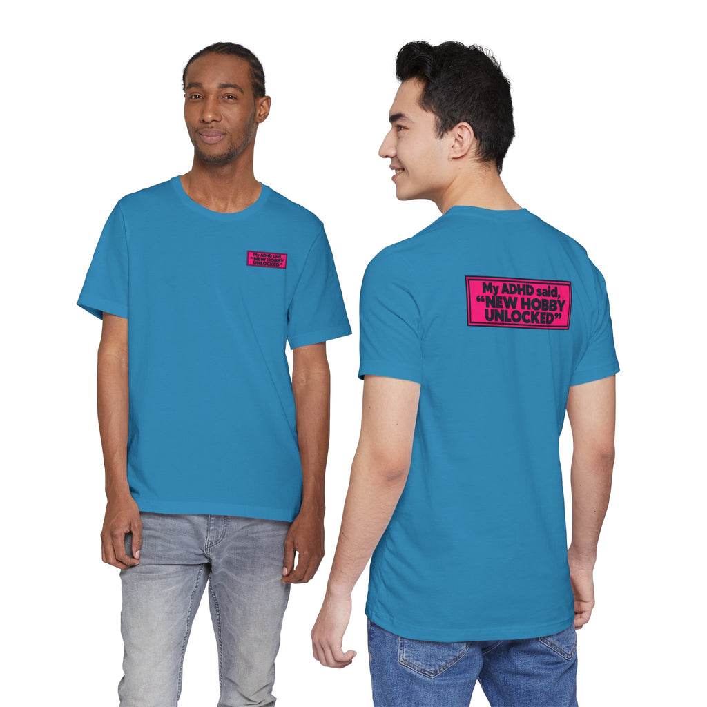 Unisex "New Hobby Unlocked" Tee