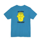 Adult Unisex "My ADHD Took Over" Graphic Tee