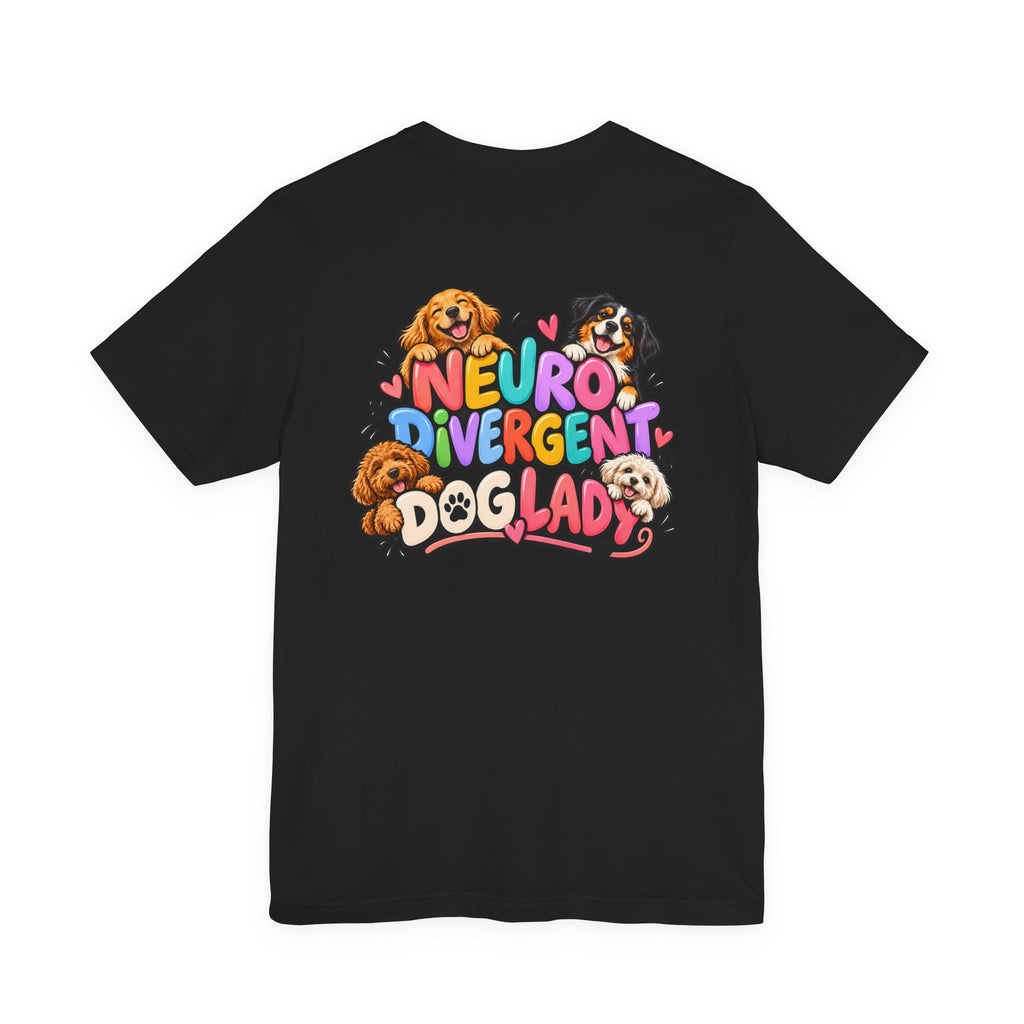 Adult Unisex "Neurodivergent Dog Lady" Graphic T-Shirt