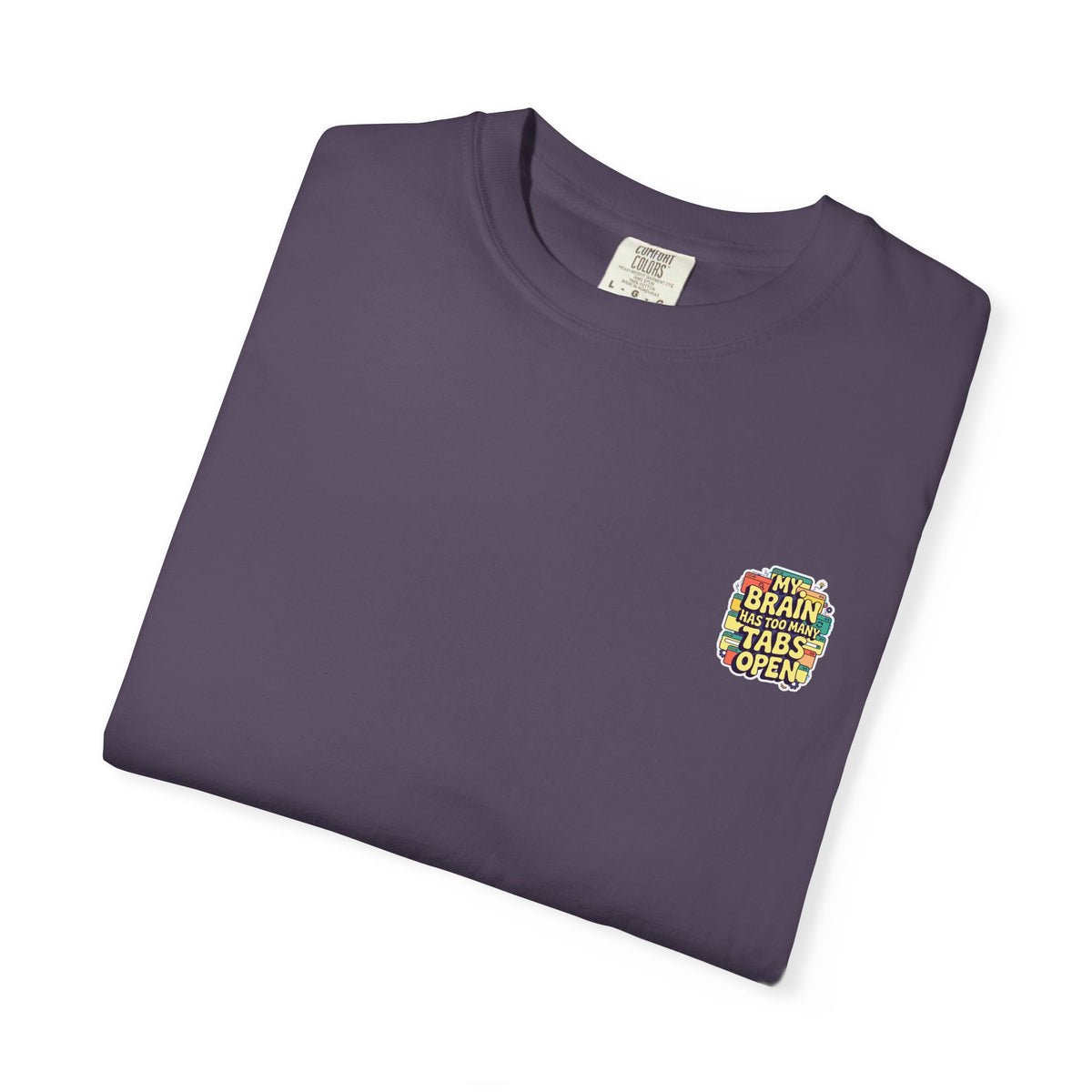 My Brain Has Too Many Tabs Open T-Shirt